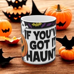 Halloween Mug, If You've Got it Haunt it, Spooky Coffee Cup, Ghost Tea Mug, Witchy Hot Cocoa Mug, October Drinkware, Festive Kitchen Decor